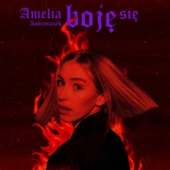 Amelia Andryszczyk - Boje Sie